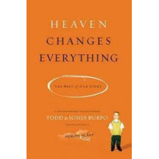 Heaven Changes Everything - The Rest of Our Story - Todd & Sonja Burpo