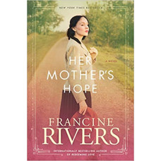 Her Mother's Hope - Francine Rivers