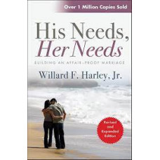 His Needs, Her Needs - Building an Affair-Proof Marriage - Willard F Harley Jr