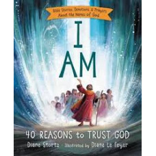 I Am - Forty Reasons to Trust God - Diane Stortz