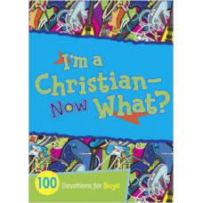 I'm a Christian - Now What? - 100 Devotions for Boys - Jesse Campbell