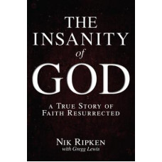 The Insanity of God - Nik Ripken With Gregg Lewis (LWD)