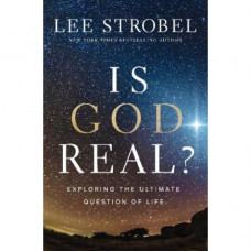 Is God Real - Lee Strobel