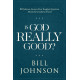 Is God Really Good? - Bill Johnson