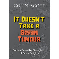 It Doesn't Take a Brain Tumour - Colin Scott