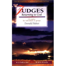 Judges - Returning to God - Life Guide Bible Study - Donald Baker