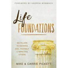 Life Foundations - Mike & Carrie Pickett