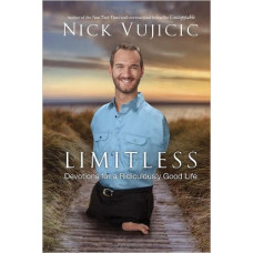 Limitless - Devotions for a Ridiculously Good Life - Nick Vujicic