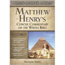 Matthew Henry's Concise Commentary on the Whole Bible - Nelson's Super Value Series - Hardcover