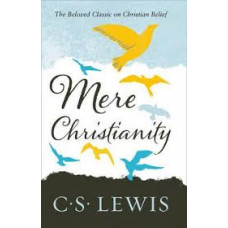 Mere Christianity - CS Lewis