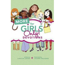More for Girls Only! Devotions - Carolyn Larsen