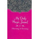 My Daily Prayer Journal for Morning & Evening - Dena Dyer (LWD)