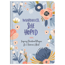 Nevertheless She Hoped - Inspiring Devotions & Prayers for a Woman's Heart - Debora M Coty & Laura Freudig (LWD)