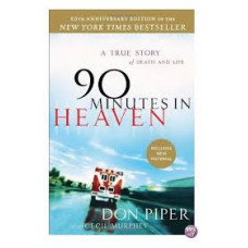 Ninety Minutes in Heaven - Don Piper With Cecil Murphey 