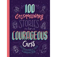One Hundred Extraordinary Stories for Courageous Girls - Jean Fischer