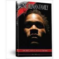 One Human Family - the Bible, Science, Race & Culture - Carl Wieland