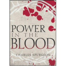Power in the Blood - Charles Spurgeon