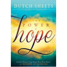 The Power of Hope - Dutch Sheets