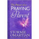 The Power of a Praying Parent - Stormie Omartian