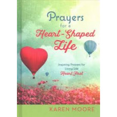 Prayers for a Heart-Shaped Life - karen Moore