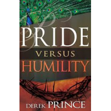 Pride Versus Humilty - Derek Prince