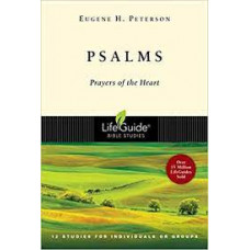 Psalms - Prayers of the Heart  - Life Guide Bible Study - Eugene H Peterson