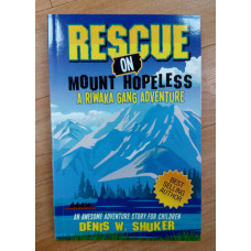 Rescue on Mount Hopeless - A Riwaka Gang Adventure - Denis W Shuker