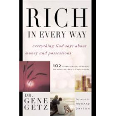 Rich in Every Way - Everything God says about Money and Possessions - Dr Gene Getz