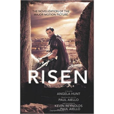 Risen - the Novelization of the Major Motion Picture - Angela Hunt