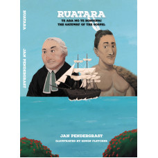 Ruatara - Te Ara Mo Te Rongopai - the Gateway of the Gospel - Jan Pendergrast