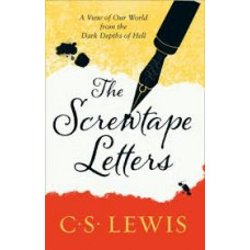 The Screwtape Letters - A view of our world from the dark depths of hell - CS Lewis