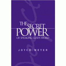 The Secret Power of Speaking God's Word - Joyce Meyer