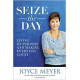 Seize the Day - Living on Purpose & Making Every Day Count - Joyce Meyer
