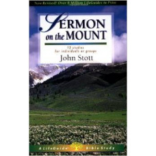 Sermon on the Mount - Life Guide Bible Study - John Stott