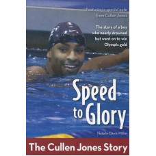 Speed to Glory - the Cullen Jones Story - Natalie D Miller