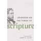 Spurgeon on the Power of Scripture - Compiled by Jason K Allen