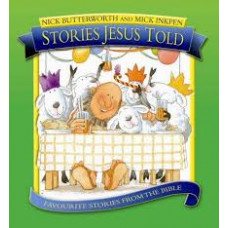 Stories Jesus Told - Favourite Stories from the Bible - Nick Butterworth & Mick Inkpen