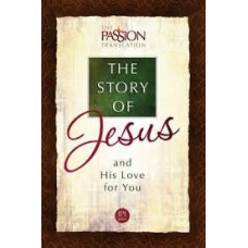 The Story of Jesus and His Love for You - The Passion Translation - Paper Back