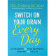 Switch On Your Brain Every Day - Devotional - Dr Caroline Leaf