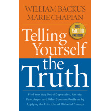 Telling Yourself the Truth - William Backus & Marie Chapian