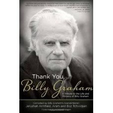 Thank You, Billy Graham - (Billy's Grandchildren) Jerushah Armfield, Aram & Box Tchividjan 