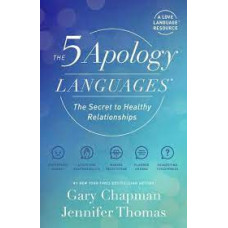 The Five Apology Languages - The Secret to Healthy Relationships - Gary Chapman and Jennifer Thomas