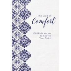 The God of Comfort One Hundred Bible Verses to Soothe Your Spirit - Zondervan