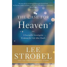 The Case for Heaven - Lee Strobel