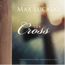 The Cross - Max Lucado 