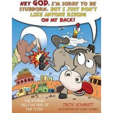 The Donkey Tells His Side of the Story - Troy Schmidt