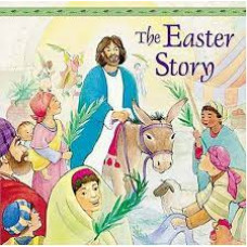 The Easter Story - From the Gospels - Board Book