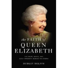 The Faith of Queen Elizabeth - Dudley Delffs