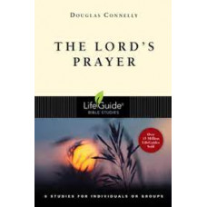 The Lord's Prayer - Life Guide Bible Study - Douglas Connelly