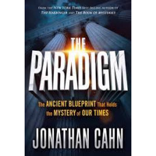 The Paradigm - the Ancient Blueprint that Holds the Mystery of Our Times - Jonathan Cahn